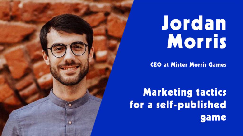 Jordan Morris - Marketing tips for Indie Devs